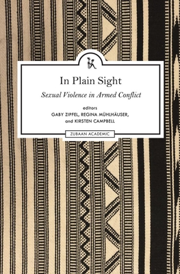 In Plain Sight - Exploring the Field of Sexual Violence in Armed Conflict