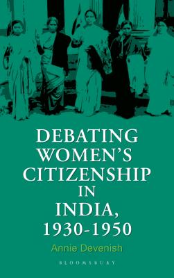 Debating Women's Citizenship in India, 1930-1960