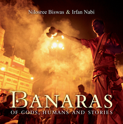 Banaras of  Gods, Humans and Stories