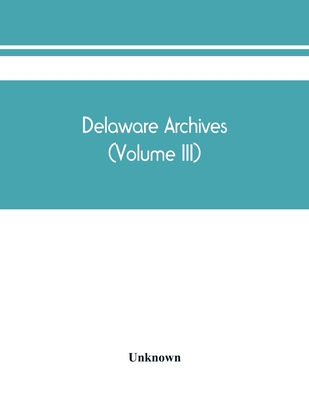 Delaware archives (Volume III)