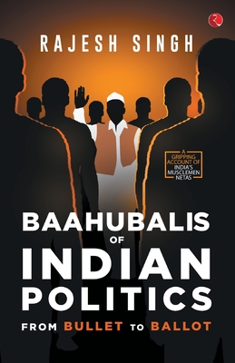 BAAHUBALIS OF INDIAN POLITICS