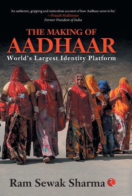 THE MAKING OF AADHAAR