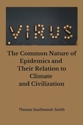 The Common Nature of Epidemics and Their Relation to Climate and Civilization