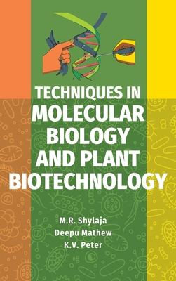 Techniques in Molecular Biology and Plant Biotechnology
