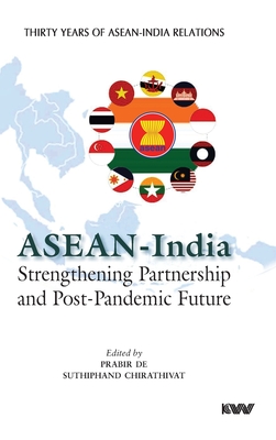 ASEAN - India Strengthening Partnership and Post-Pandemic Future