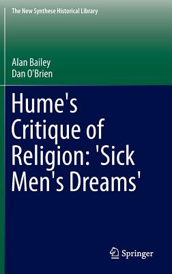 Hume's Critique of Religion: 'Sick Men's Dreams'