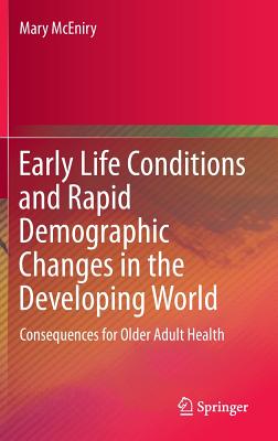 Early Life Conditions and Rapid Demographic Changes in the Developing World