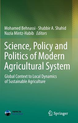 Science, Policy and Politics of Modern Agricultural System