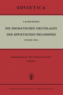Die Dogmatischen Grundlagen der Sowjetischen Philosophie
