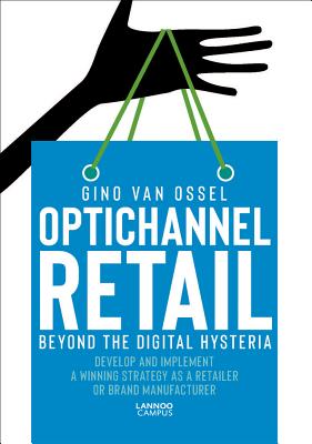 Optichannel Retail. Beyond the Digital Hysteria