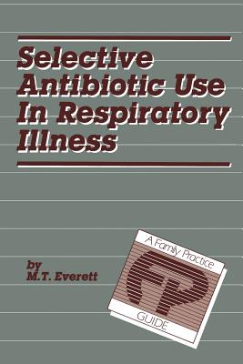 Selective Antibiotic Use in Respiratory Illness: a Family Practice Guide