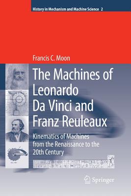 The Machines of Leonardo Da Vinci and Franz Reuleaux