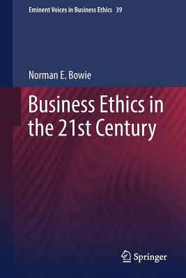 Business Ethics in the 21st Century