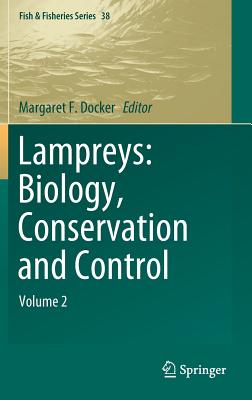 Lampreys: Biology, Conservation and Control