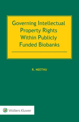 Governing Intellectual Property Rights Within Publicly Funded Biobanks