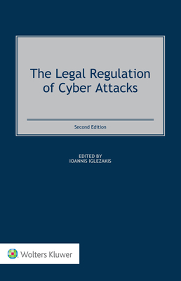 The Legal Regulation of Cyber Attacks