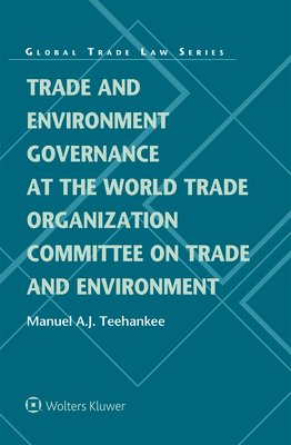 Trade and Environment Governance at the World Trade Organization Committee on Trade and Environment