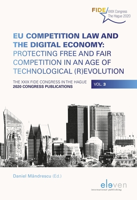 EU Competition Law and the Digital Economy: Protecting Free and Fair Competition in an Age of Technological (R)evolution