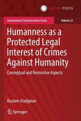 Humanness as a Protected Legal Interest of Crimes Against Humanity