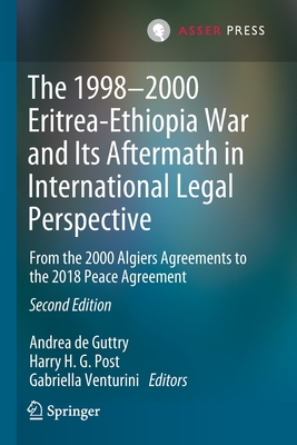 The 1998-2000 Eritrea-Ethiopia War and Its Aftermath in International Legal Perspective