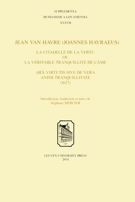 La Citadelle De La Vertu, Ou, La Veritable Tranquillite De L'ame. Arx Virtutis, Sive, De Vera Animi Tranquillitate (1627)