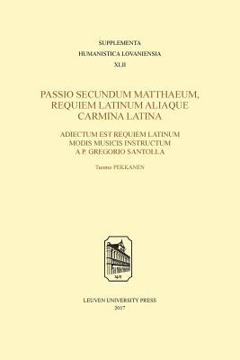 Passio secundum Matthaeum, Requiem Latinum aliaque carmina Latina