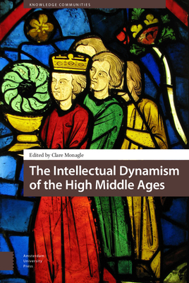 The Intellectual Dynamism of the High Middle Ages