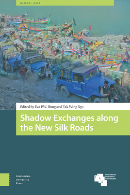 Shadow Exchanges along the New Silk Roads