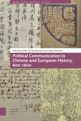 Political Communication in Chinese and European History, 800-1600