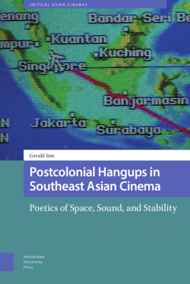 Postcolonial Hangups in Southeast Asian Cinema