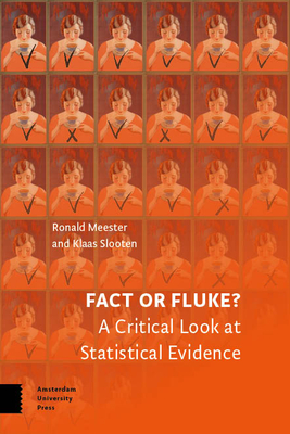 Fact or Fluke? – A Critical Look at Statistical Evidence