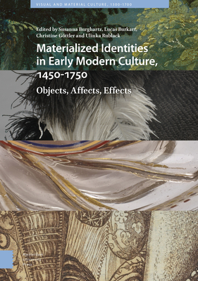 Materialized Identities in Early Modern Culture, 1450-1750