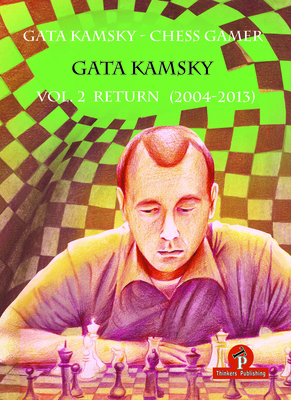 Gata Kamsky - Chess Gamer, Volume 2