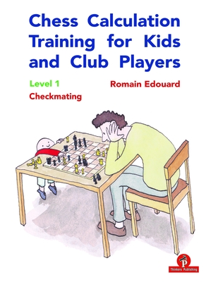 Chess Calculation Training for Kids and Club Players