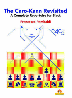 The Caro-Kann Revisited - A Complete Repertoire for Black