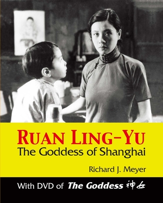 Ruan Ling-Yu - The Goddess of Shanghai