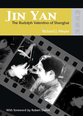 Jin Yan - The Rudolph Valentino of Shanghai