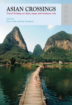 Asian Crossings – Travel Writing on China, Japan, and Southeast Asia