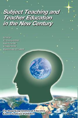 Subject Teaching and Teacher Education in the New Century