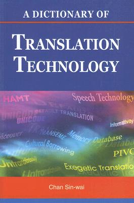 A Dictionary of Translation Technology