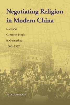 Negotiating Religion in Modern China