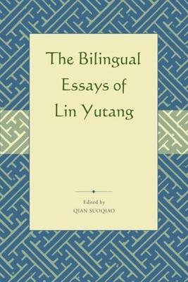 The Bilingual Essays of Lin Yutang