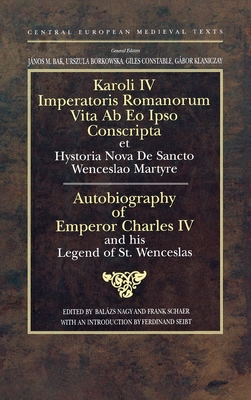 Autobiography of Emperor Charles Iv and His Legend of St Wenceslas