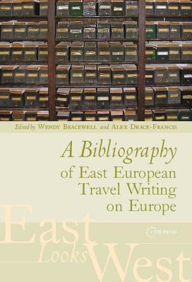 A Bibliography of East European Travel Writing on Europe