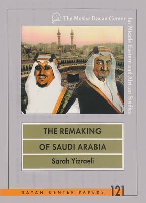 The Remaking of Saudi Arabia