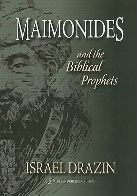 Maimonides & the Biblical Prophets