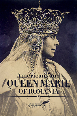 Americans and Queen Marie of Romania