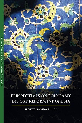 Perspectives on Polygamy in Post-Reform Indonesia