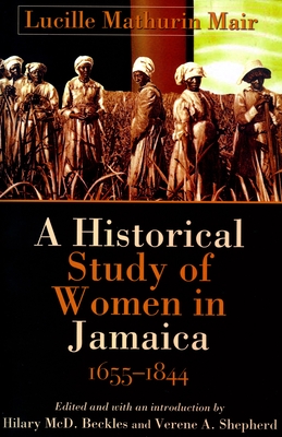 A Historical Study of Women in Jamaica, 1655-1844