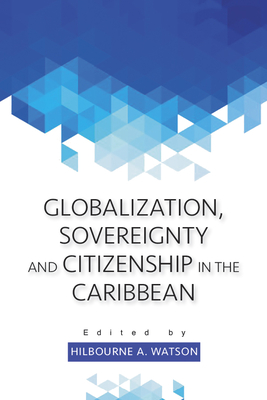 Globalization, Sovereignty and Citizenship in the Caribbean